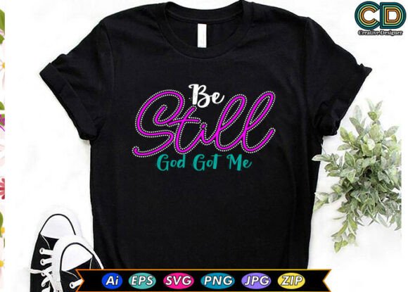 Be Still God Got Me Christian T-shirt: A Designer’s Honest Review