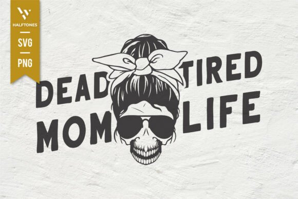 Dead Tired Mom Life: A Hilarious Embroidery Design for Real Moms