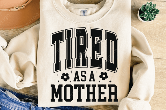 h1Tired As a Mother SVG: A Real Designer’s Take on This Mom Life Design/h1