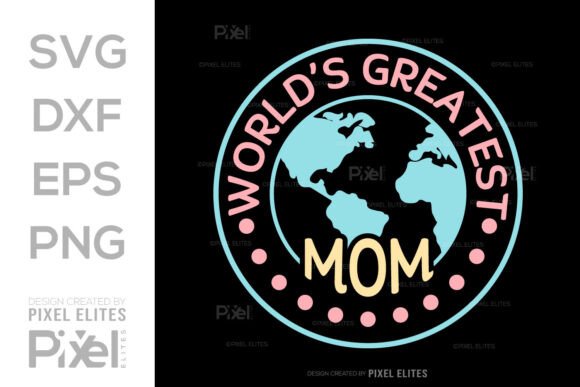 h1World's Greatest Mom SVG for Mother's Day Projects/h1