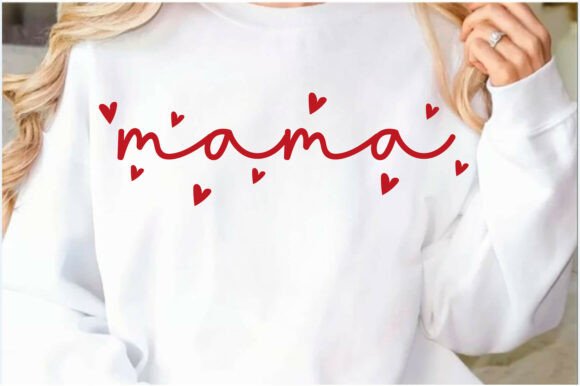 Mama PNG, Valentine Mom Svg – A Heartfelt Design for Real Projects