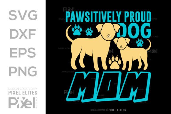 Pawsitively Proud Dog Mom SVG Cut File Review