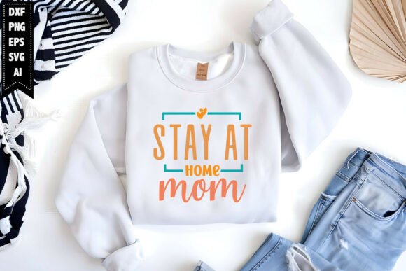 Stay at Home Mom SVG: A Mother’s Day Design That Works